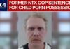 Former North Texas cop convicted of child porn possession